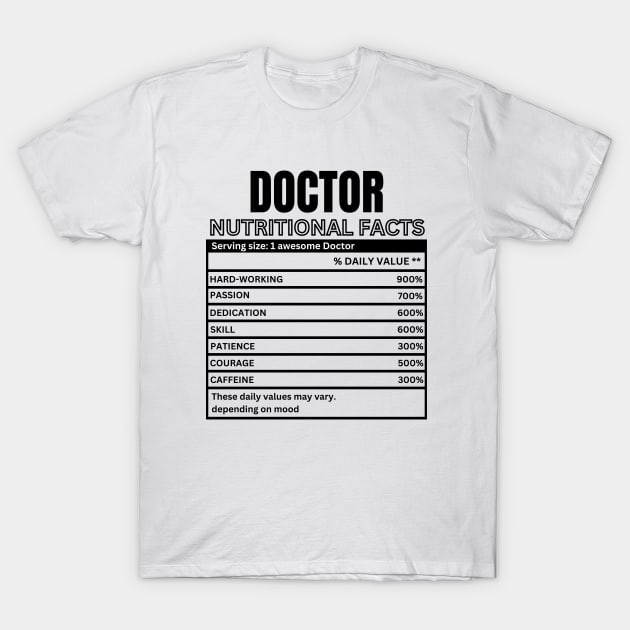 funny Gift idea for doctor - Funny Doctor Nutritional Facts - Doctor Humorous Gift T-Shirt by KAVA-X